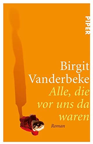 Birgit Vanderbeke - Alle, die vor uns da waren: Roman - Preis vom 05.10.2026 03:47:11 h