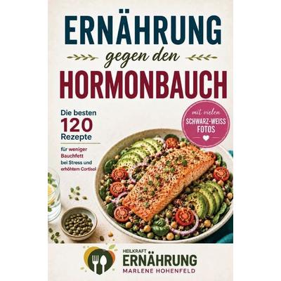 Ernährung gegen den Hormonbauch, Taschenbuch von Marlene Hohenfeld, Nesterenko Verlag, 978-94-039-3929-2