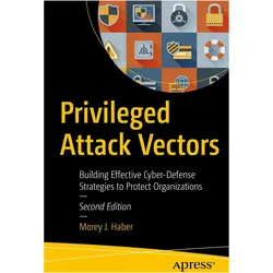 Privileged Attack Vectors, Fachbücher von Morey J. Haber