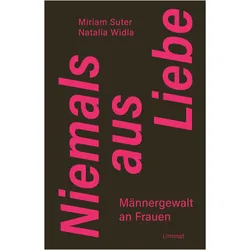 Niemals aus Liebe, Sachbücher von Natalia Widla, Miriam Suter