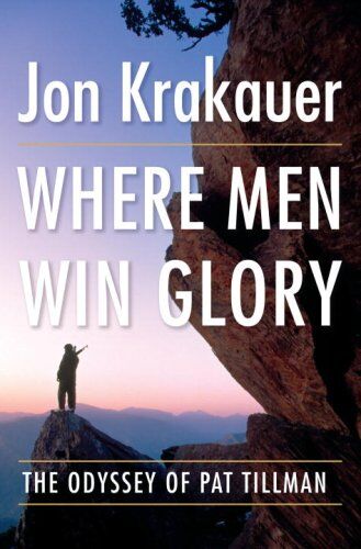 Jon Krakauer - Where Men Win Glory: The Odyssey of Pat Tillman - Preis vom 10.10.2026 11:48:34 h