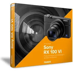Sony RX100 VI - Das Kamerabuch