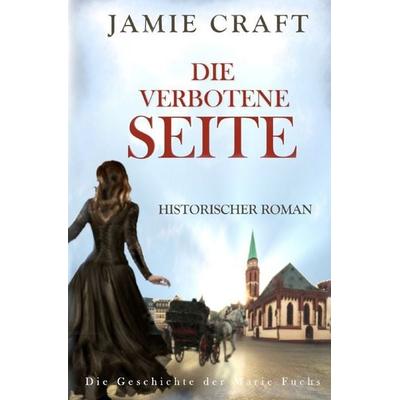 Die verbotene Seite. Die Geschichte der Marie Fuchs (1), Taschenbuch von Jamie Craft, Epubli, 978-3-565-43422-0