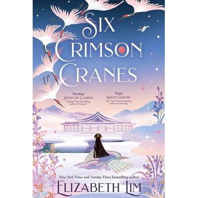 Six Crimson Cranes, Gebundene Ausgabe von Elizabeth Lim, Hodder And Stoughton, 978-1-399-73576-6