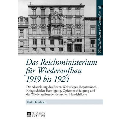 Das Reichsministerium für Wiederaufbau 1919 bis 1924, Gebundene Ausgabe von Dirk Hainbuch, Peter Lang GmbH, Internationaler Verlag der Wissenschaften,