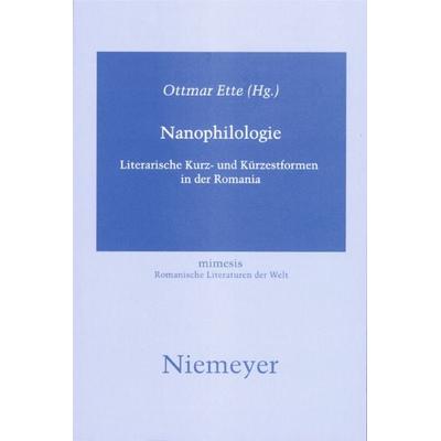 Nanophilologie, Gebundene Ausgabe von Ottmar Ette, De Gruyter, 978-3-484-55047-6