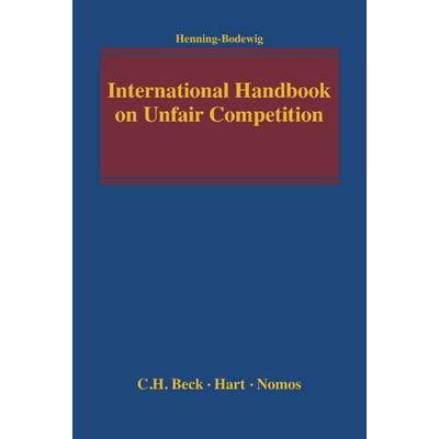 International Handbook on Unfair Competition, Gebundene Ausgabe von Frauke Henning-Bodewig, Nomos, 978-3-8329-7265-3
