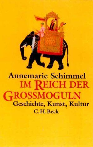Annemarie Schimmel - Im Reich der Großmoguln: Geschichte, Kunst, Kultur - Preis vom 09.10.2026 07:28:09 h