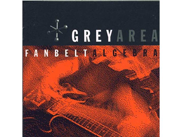 Grey Area - Fanbelt Algebra