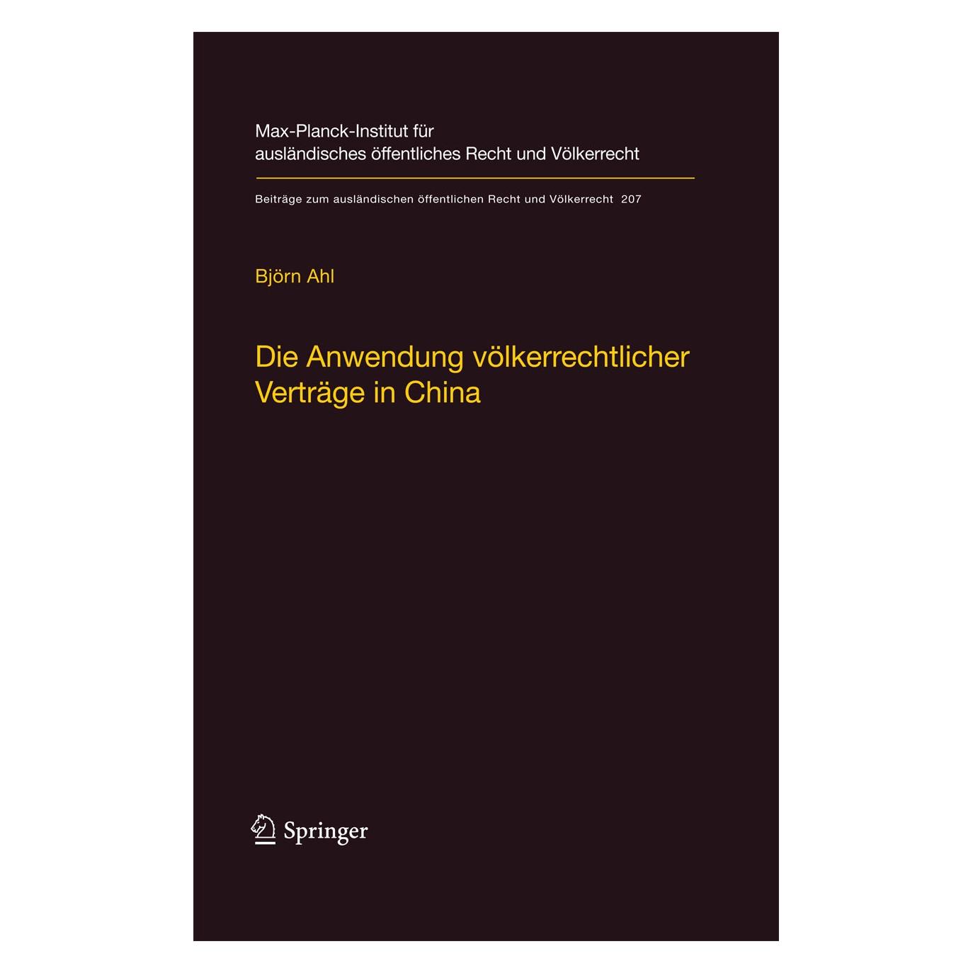 Springer Die Anwendung völkerrechtlicher Verträge in China (Deutsch, Hardcover, Björn Ahl) (9783642017377)
