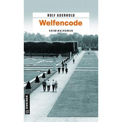 Welfencode, Taschenbuch von Rolf Aderhold, Gmeiner-Verlag, 978-3-8392-1544-9