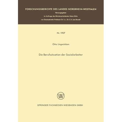 Die Berufssituation der Sozialarbeiter, Taschenbuch von Otto Lingesleben, VS Verlag für Sozialwissenschaften, 978-3-663-06071-0