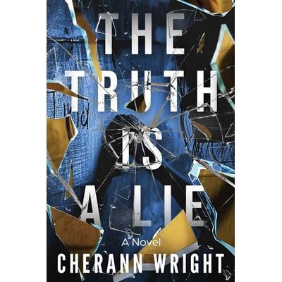 The Truth is a Lie, Taschenbuch von Cherann Wright, Sleuthing Sloth Press