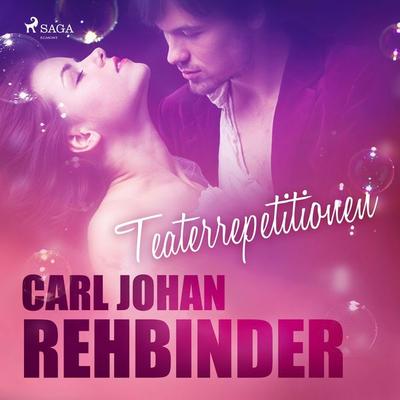 Teaterrepetitionen - Carl Johan Rehbinder, Audio, 9788726021974