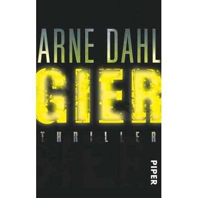 Gier / Opcop-Team Band 1, Taschenbuch von Arne Dahl, Piper Taschenbuch