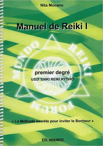 Nita Mocanu - Manuel de reiki, premier degré : Usui Shiki Reiki Ryoho : la méthode secrète pour inviter le bonheur - Preis vom 09.10.2026 07:28:09 h