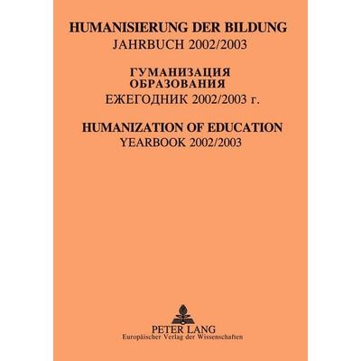 Humanisierung der Bildung- Jahrbuch 2002/2003, Taschenbuch von , Peter Lang GmbH, Internationaler Verlag der Wissenschaften, 978-3-631-51809-0