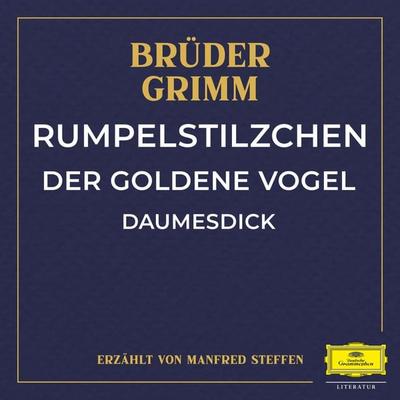 Rumpelstilzchen / Der goldene Vogel / Daumesdick - Jacob Ludwig Karl Grimm,Wilhelm Carl Grimm, Audio, 4057664886477