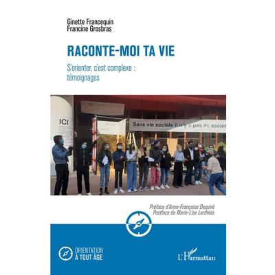 Raconte-moi ta vie, Taschenbuch von Ginette Francequin,Francine Grosbras, Harmattan, 978-2-14-048513-8