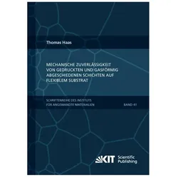 Mechanische Zuverlässigkeit von gedruckten und gasförmig abgeschiedenen Schichten auf flexiblem Subs, Fachbücher von Thomas Haas