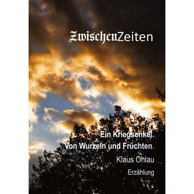 ZwischenZeiten, Gebundene Ausgabe von Klaus Ohlau, Tredition, 978-2-9591489-5-8