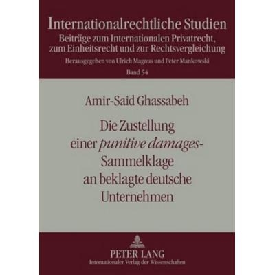 Die Zustellung einer «punitive damages»-Sammelklage an beklagte deutsche Unternehmen, Gebundene Ausgabe von Amir-Said Ghassabeh, Peter Lang GmbH,