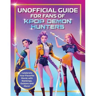Unofficial Guide for Fans of KPop Demon Hunters, Taschenbuch von , Central Books, 978-1-964487-67-0