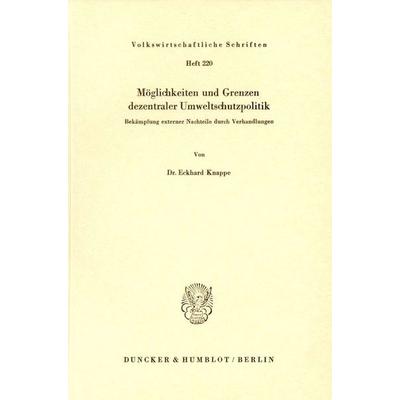 Möglichkeiten und Grenzen dezentraler Umweltschutzpolitik., Taschenbuch von Eckhard Knappe, Duncker & Humblot, 978-3-428-03215-0