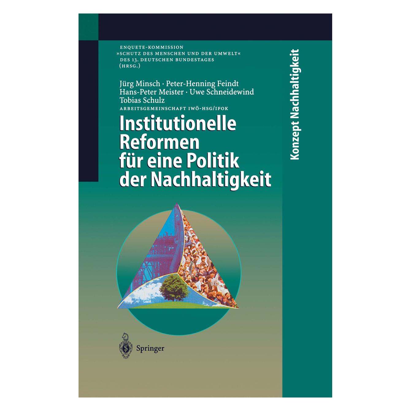 Springer Institutionelle Reformen für eine Politik der Nachhaltigkeit (Deutsch, Softcover, Hans-Peter Meister, Jörg Minsch, Peter-Henning Feindt, Tobias Schulz, Uwe Schneidewind) (7944107)