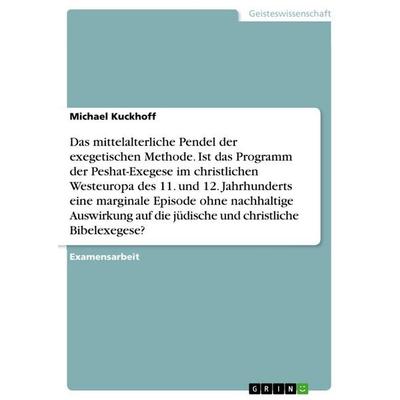 Das mittelalterliche Pendel der exegetischen Methode. Ist das Programm der Peshat-Exegese im christlichen Westeuropa des 11. und 12. Jahrhunderts eine