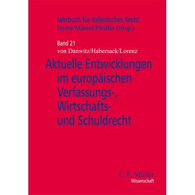 Aktuelle Entwicklungen im europäischen Verfassungs-, Wirtschafts- und Schuldrecht, Taschenbuch von Thomas von Danwitz,Mathias Habersack,Stephan