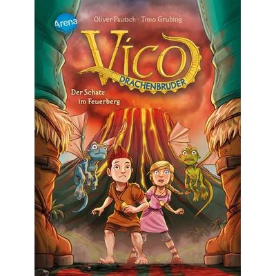 Vico Drachenbruder (3). Der Schatz im Feuerberg, Gebundene Ausgabe von Oliver Pautsch, Arena, 978-3-401-71511-7