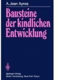 Ayres, A. Jean - Bausteine der kindlichen Entwicklung: Die Bedeutung der Integration der Sinne für die Entwicklung des Kindes - Preis vom 10.10.2026 11:48:34 h