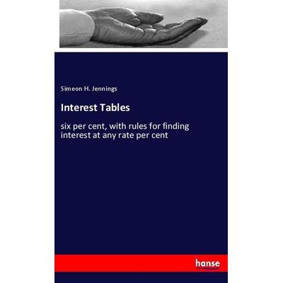 Interest Tables, Taschenbuch von Simeon H. Jennings, Hansebooks, 978-3-337-92184-2