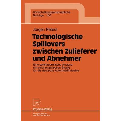 Technologische Spillovers zwischen Zulieferer und Abnehmer, Taschenbuch von Jürgen Peters, Physica, 978-3-7908-1151-3