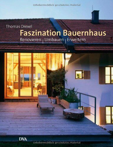 Thomas Drexel - Faszination Bauernhaus: Renovieren - Umbauen - Erweitern - Preis vom 09.10.2026 07:28:09 h