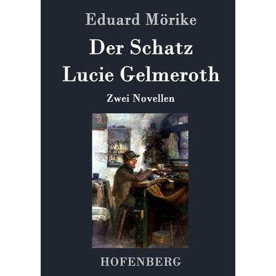 Der Schatz / Lucie Gelmeroth, Gebundene Ausgabe von Eduard Mörike, Hofenberg, 978-3-8430-7248-9