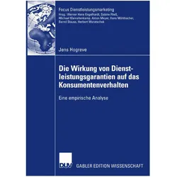 Die Wirkung von Dienstleistungsgarantien auf das Konsumentenverhalten, Fachbücher von Jens Hogreve