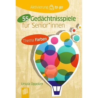 55 Gedächtnisspiele mit Farben für Senioren und Seniorinnen, Taschenbuch von Ursula Oppolzer, Verlag an der Ruhr, 978-3-8346-4384-1