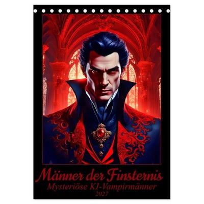 Männer der Finsternis - Mysteriöse KI-Vampirmänner (Tischkalender 2027 DIN A5 hoch), CALVENDO Monatskalender