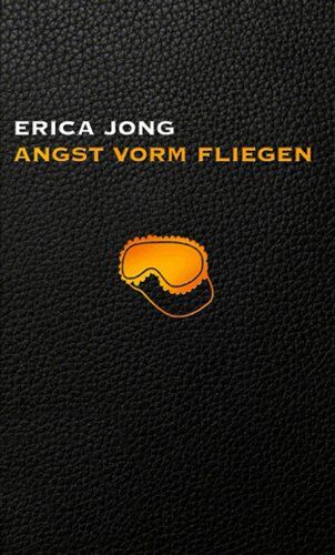Erica Jong - Angst vorm Fliegen, BILD Skandal Edition - Preis vom 09.10.2026 07:28:09 h