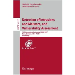 Detection of Intrusions and Malware, and Vulnerability Assessment, Fachbücher von Michael Meier, Michalis Polychronakis