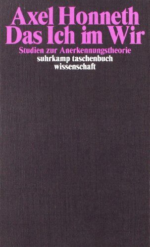 Axel Honneth - Das Ich im Wir: Studien zur Anerkennungstheorie (suhrkamp taschenbuch wissenschaft) - Preis vom 09.10.2026 07:28:09 h