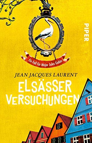 Laurent, Jean Jacques - Elsässer Versuchungen: Ein Fall für Major Jules Gabin (Jules-Gabin-Reihe, Band 3) - Preis vom 18.10.2026 19:22:15 h