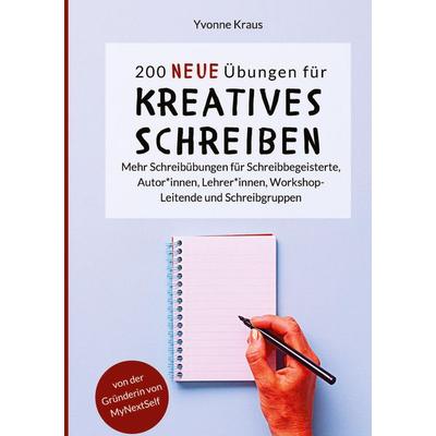 200 neue Übungen für kreatives Schreiben, Taschenbuch von Yvonne Kraus, Tredition, 978-3-949854-18-7