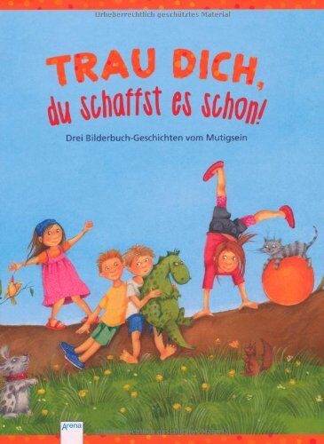 Friederun Reichenstetter - Trau dich, du schaffst es schon!: Drei Bilderbuch-Geschichten vom Mutigsein - Preis vom 14.10.2026 23:07:16 h