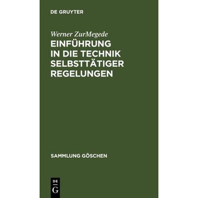 Einführung in die Technik selbsttätiger Regelungen, Gebundene Ausgabe von Werner ZurMegede, De Gruyter, 978-3-11-100925-4