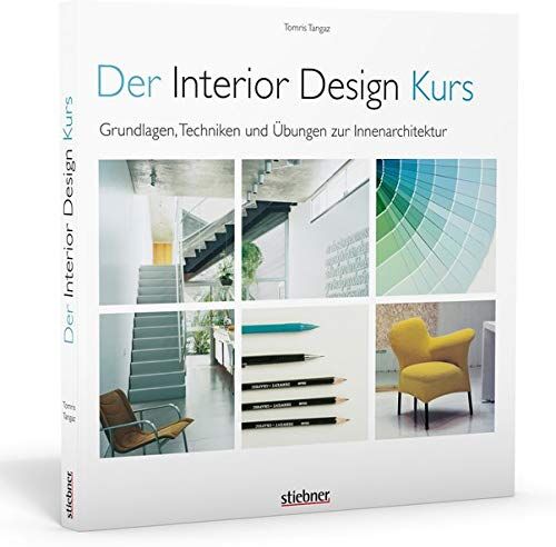 Tomris Tangaz - Der Interior Design Kurs: Grundlagen, Techniken und Übungen zur Innenarchitektur - Preis vom 12.10.2026 11:37:12 h