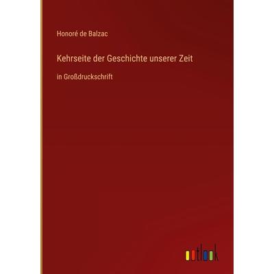 Kehrseite der Geschichte unserer Zeit, Gebundene Ausgabe von Honore de Balzac, Outlook, 978-3-368-28885-3