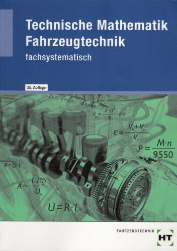 Helmut Elbl - Technische Mathematik Fahrzeugtechnik - fachsystematisch / Technische Mathematik Fahrzeugtechnik - fachsystematisch - Preis vom 30.09.2026 09:01:18 h